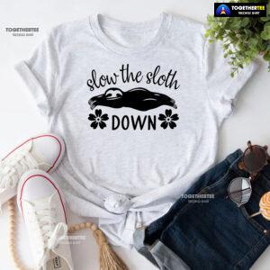 Slow The Sloth Down T-Shirt - Floral Tee