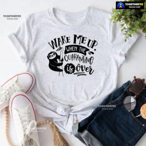 Wake Me Up When Quarantine Is Over Sloth T-Shirt
