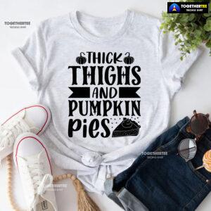 Thick Thighs And Pumpkin Pies T-Shirt