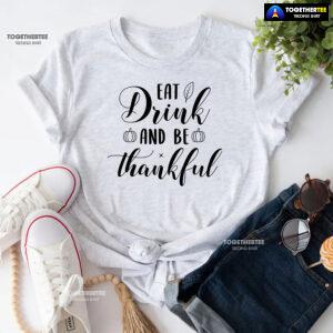 Eat Drink And Be Thankful Pumpkin T-Shirt