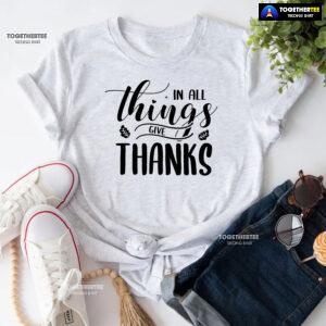 In All Things Give Thanks Fall Season T-Shirt