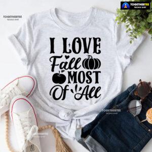 I Love Fall Most Of All T-Shirt