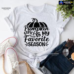 Pumpkin Spice Is My Favorite Season T-Shirt
