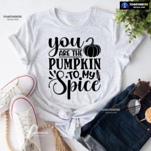 You Are The Pumpkin To My Spice T-Shirt