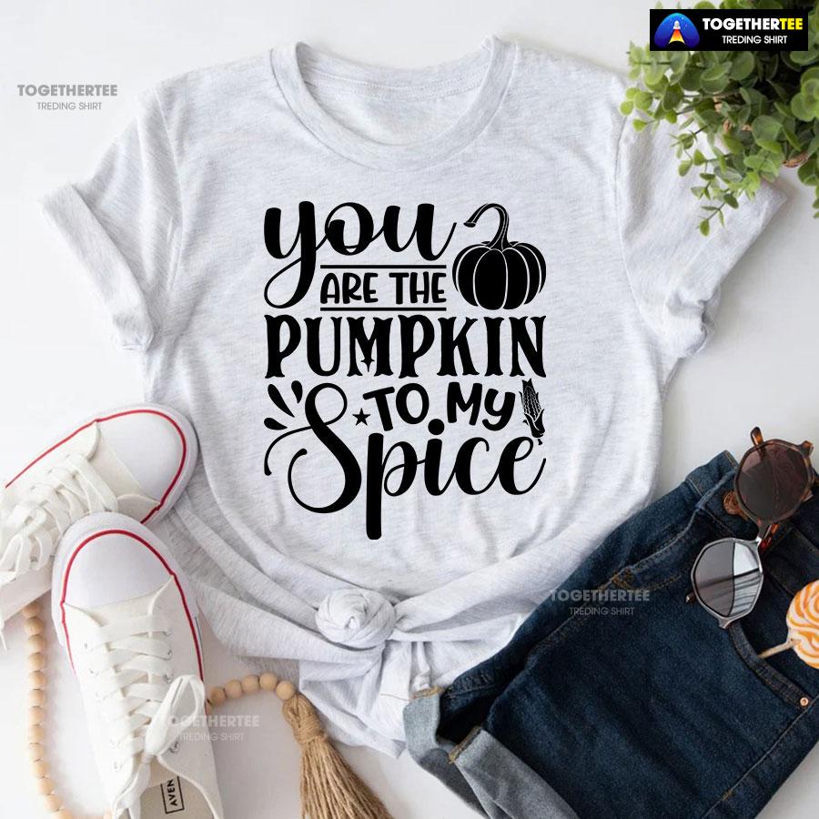 3-ash-tgvg231007pm313 You Are The Pumpkin To My Spice T-Shirt