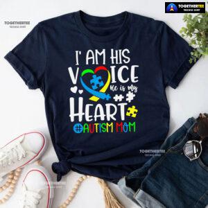 I Am His Voice He Is My Heart #Autism Mom T-Shirt