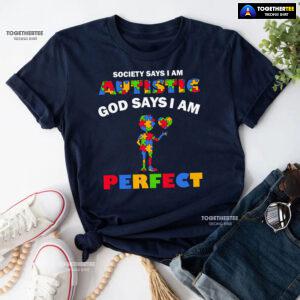 Society Says I Am Autistic God Says I Am Perfect Autism Baby Boy T-Shirt