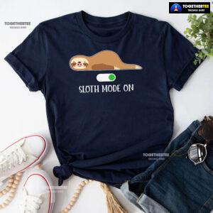 Sloth Mode On T-Shirt - Unisex Tee