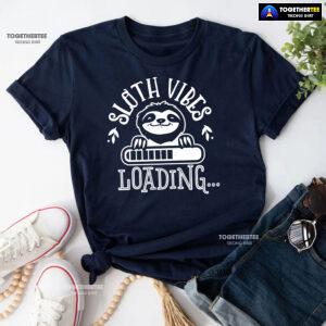Sloth Vibes Loading T-Shirt