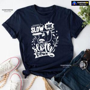 Slow The Sloth Down T-Shirt - Men's Tee