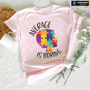 Average Is Boring Autism Awareness T-Shirt - Kids Tee