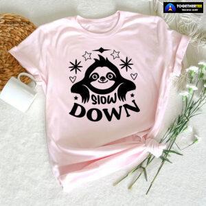 Slow Down Sloth T-Shirt