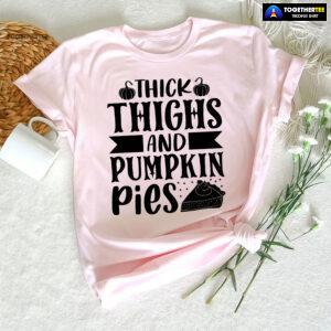 Thick Thighs And Pumpkin Pies T-Shirt