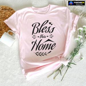 Bless This Home Thanksgiving T-Shirt