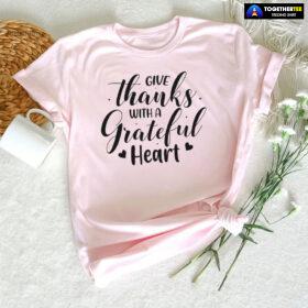 Give Thanks With A Grateful Heart Thanksgiving T-Shirt