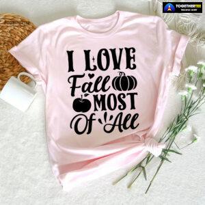 I Love Fall Most Of All T-Shirt