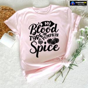 My Blood Type Pumpkin Spice T-Shirt