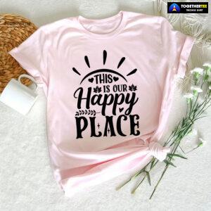 This Is Our Happy Place T-Shirt