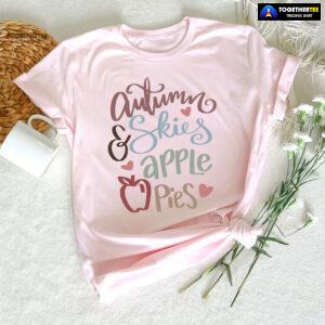 Autumn Skies & Apple Pies Thanksgiving T-Shirt