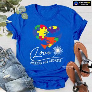 Love Needs No Words Hands Hugging Heart Autism Awareness T-Shirt