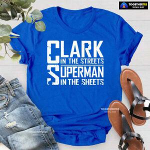 Clark In The Streets Superman In The Sheets T-Shirt