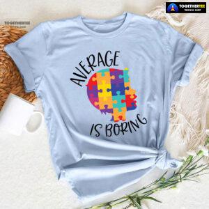 Average Is Boring Autism Awareness T-Shirt - Kids Tee