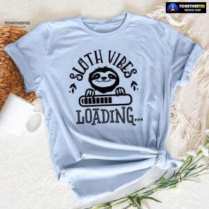 Sloth Vibes Loading T-Shirt
