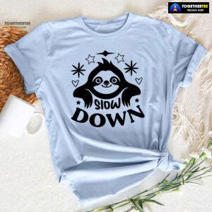 Slow Down Sloth T-Shirt