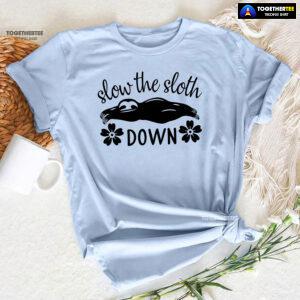 Slow The Sloth Down T-Shirt - Floral Tee