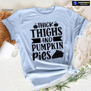Thick Thighs And Pumpkin Pies T-Shirt