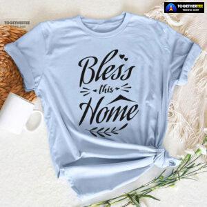 Bless This Home Thanksgiving T-Shirt
