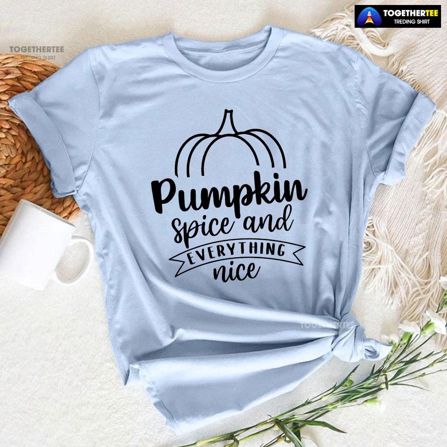 Pumpkin Spice And Everything Nice Thanksgiving T-Shirt