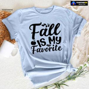 Fall Is My Favorite T-Shirt