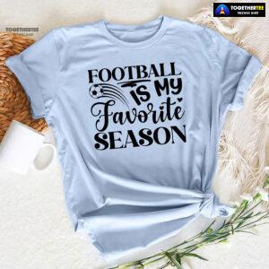 Football Is My Favorite Season T-Shirt