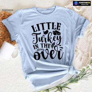Little Turkey In The Oven T-Shirt
