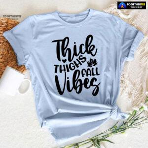 Thick Thighs Fall Vibes T-Shirt