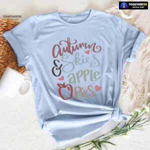 Autumn Skies & Apple Pies Thanksgiving T-Shirt