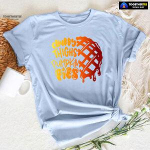 Chubby Thighs Pumpkin Pies T-Shirt