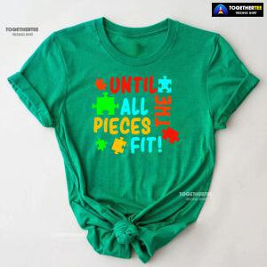 Until All The Pieces Fit Autism Awareness T-Shirt