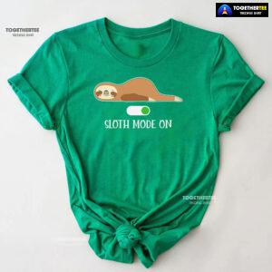 Sloth Mode On T-Shirt - Unisex Tee