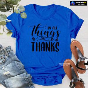 In All Things Give Thanks Fall Season T-Shirt