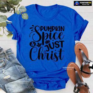 Pumpkin Spice & Just Christ T-Shirt