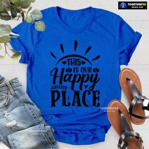 This Is Our Happy Place T-Shirt