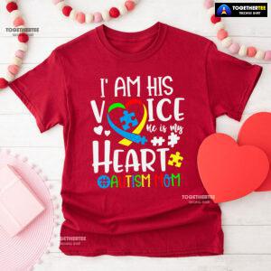 I Am His Voice He Is My Heart #Autism Mom T-Shirt