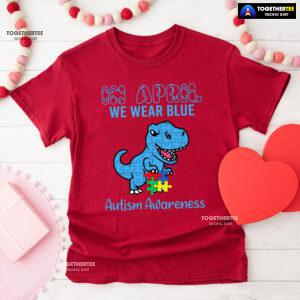 In April We Wear Blue Dinosaur Autism Awareness - Kids Tee