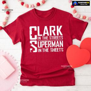 Clark In The Streets Superman In The Sheets T-Shirt