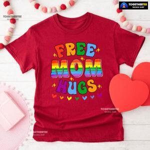 Free Mom Hugs LGBT T-Shirt