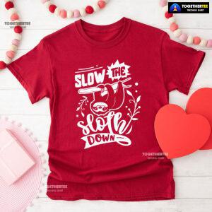 Slow The Sloth Down T-Shirt - Men's Tee
