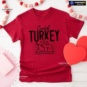 Coolest Turkey In Town T-Shirt