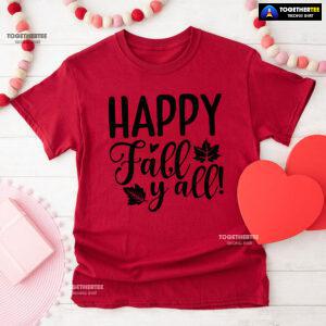 Happy Fall Y'all Thanksgiving T-Shirt